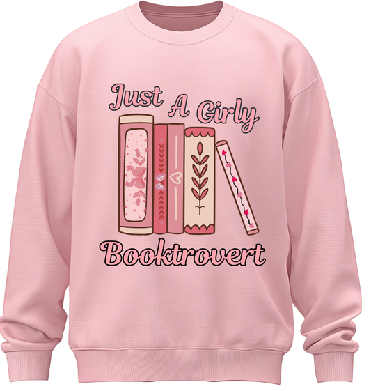 Just A Girly Booktrovert Sweatshirt