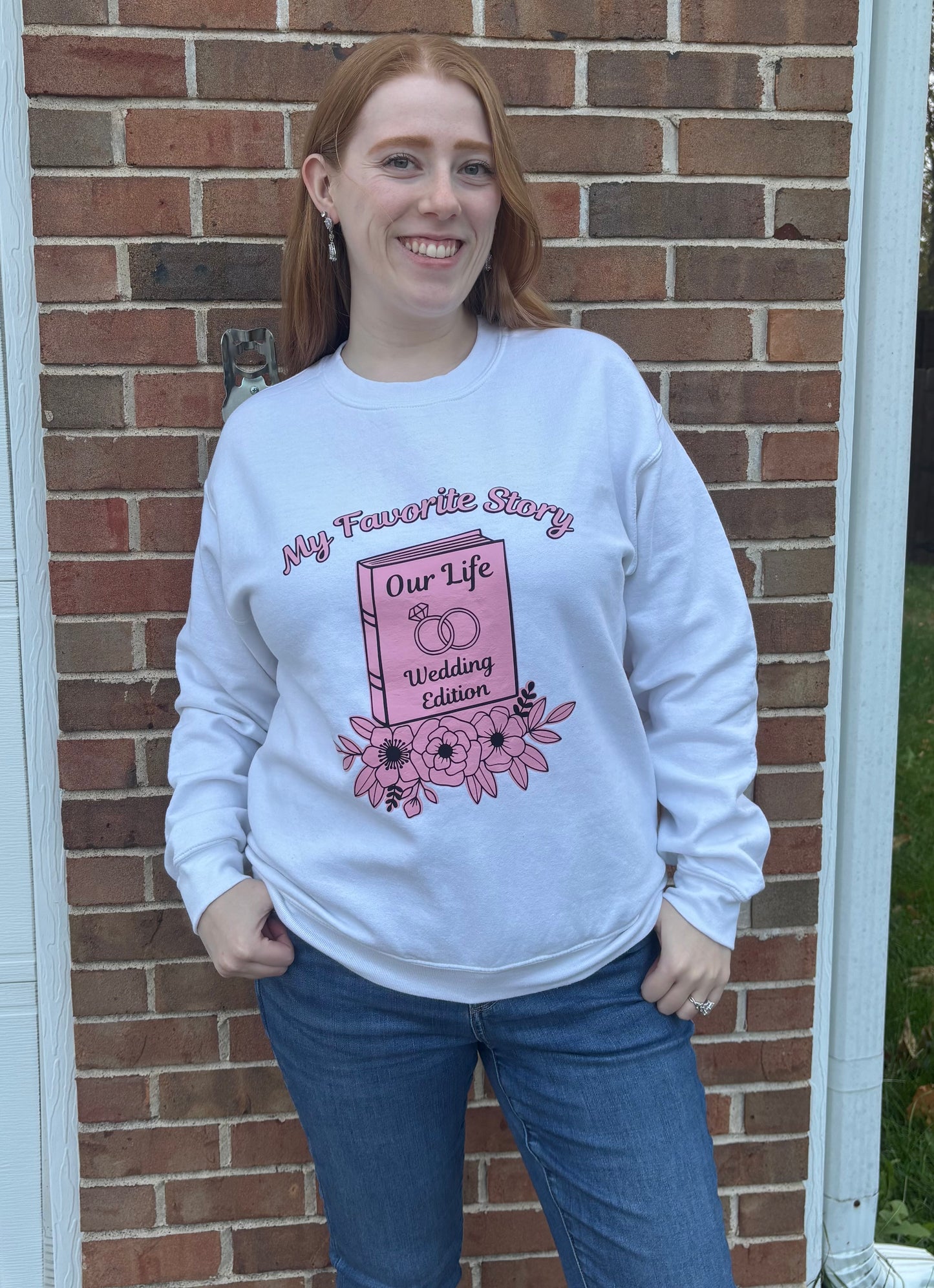 My Favorite Story- Wedding Edition Sweatshirt